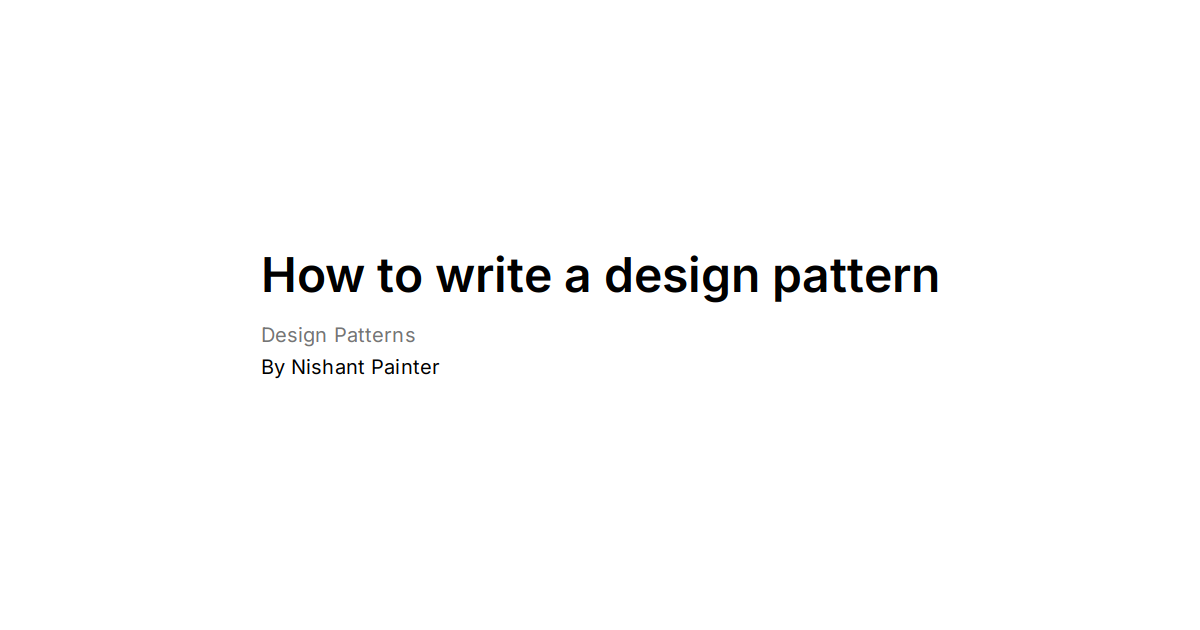 Design Patterns - How to write a design pattern